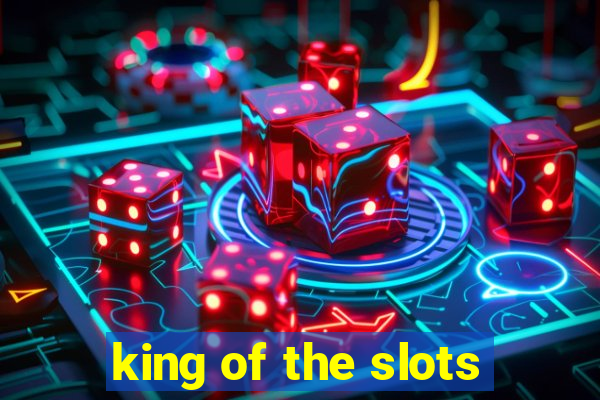 king of the slots